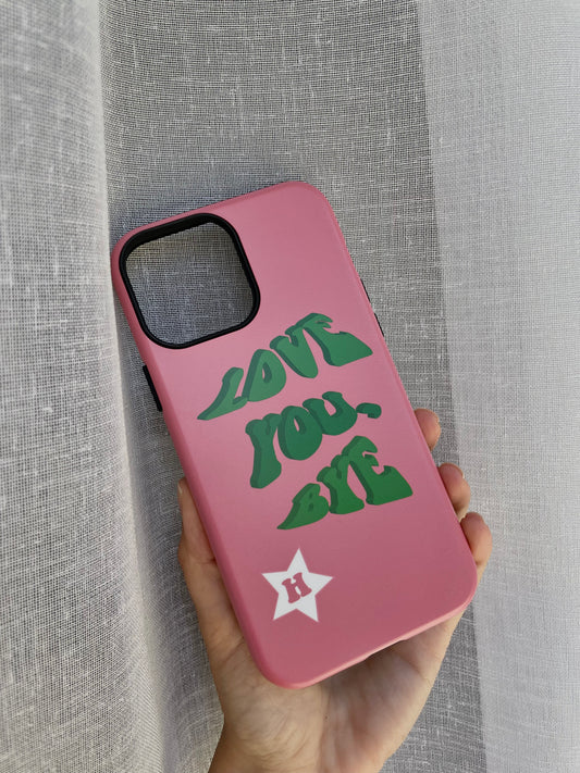 Love you, Bye Phone Case